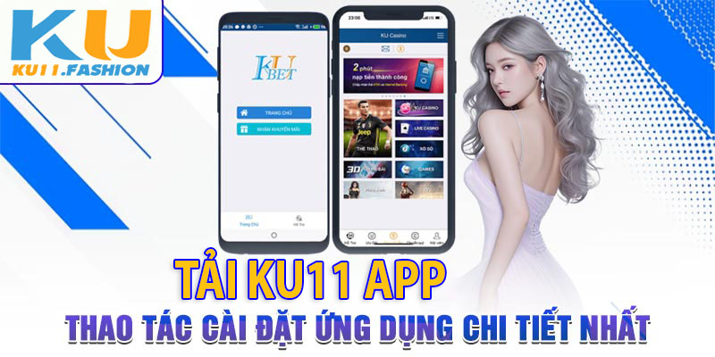 Cách tải ku11 app iOS, Android về điện thoại