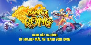 Game bắn cá rồng